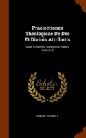 Praelectiones Theologicae de Deo Et Divinis Attributis