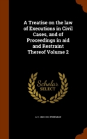 Treatise on the Law of Executions in Civil Cases, and of Proceedings in Aid and Restraint Thereof Volume 2