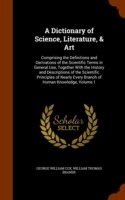 Dictionary of Science, Literature, & Art