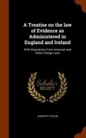 Treatise on the Law of Evidence as Administered in England and Ireland