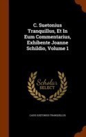 C. Suetonius Tranquillus, Et in Eum Commentarius, Exhibente Joanne Schildio, Volume 1