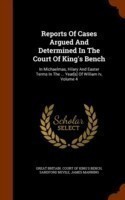 Reports of Cases Argued and Determined in the Court of King's Bench