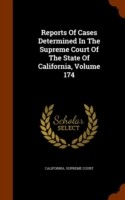 Reports of Cases Determined in the Supreme Court of the State of California, Volume 174