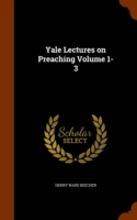 Yale Lectures on Preaching Volume 1-3