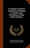 Treatise on the Law and Practice Relating to Vendors and Purchasers of Real Estate Volume 1