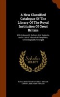 New Classified Catalogue of the Library of the Royal Institution of Great Britain