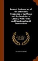 Laws of Business for All the States and Territories of the Union and the Dominion of Canada, with Forms and Directions for All Transactions