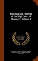 Pleading and Practice of the High Court of Chancery, Volume 2