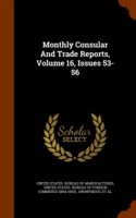 Monthly Consular and Trade Reports, Volume 16, Issues 53-56