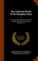 Collected Works of Sir Humphry Davy ...