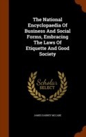 National Encyclopaedia of Business and Social Forms, Embracing the Laws of Etiquette and Good Society