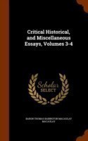 Critical Historical, and Miscellaneous Essays, Volumes 3-4