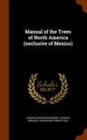 Manual of the Trees of North America (Exclusive of Mexico)