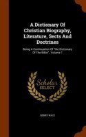 Dictionary of Christian Biography, Literature, Sects and Doctrines