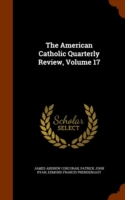 American Catholic Quarterly Review, Volume 17