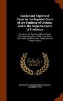 Condensed Reports of Cases in the Superior Court of the Territory of Orleans, and in the Supreme Court of Louisiana