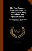 Real Property Statutes Passed in the Reigns of King William IV. and Queen Victoria