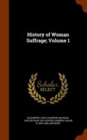 History of Woman Suffrage; Volume 1