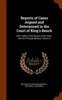 Reports of Cases Argued and Determined in the Court of King's Bench