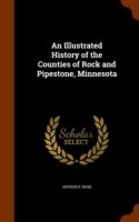 Illustrated History of the Counties of Rock and Pipestone, Minnesota