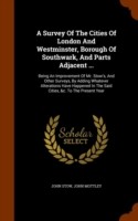 Survey of the Cities of London and Westminster, Borough of Southwark, and Parts Adjacent ...