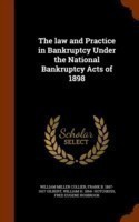 Law and Practice in Bankruptcy Under the National Bankruptcy Acts of 1898