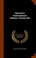 Hansard's Parliamentary Debates, Volume 256