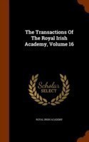 Transactions of the Royal Irish Academy, Volume 16