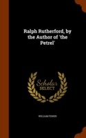 Ralph Rutherford, by the Author of 'The Petrel'