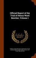 Official Report of the Trial of Henry Ward Beecher, Volume 1