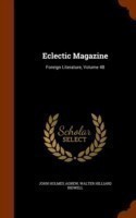Eclectic Magazine Foreign Literature, Volume 48