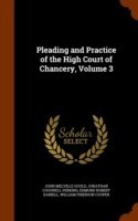 Pleading and Practice of the High Court of Chancery, Volume 3