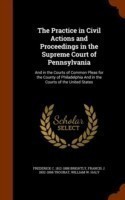 Practice in Civil Actions and Proceedings in the Supreme Court of Pennsylvania