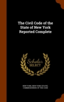 Civil Code of the State of New York Reported Complete