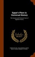 Egypt's Place in Universal History The Sources and Primeval Facts of Egyptian History