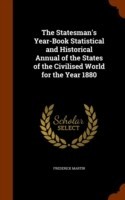 Statesman's Year-Book Statistical and Historical Annual of the States of the Civilised World for the Year 1880