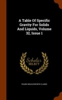 Table of Specific Gravity for Solids and Liquids, Volume 32, Issue 1