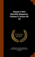 Harper's New Monthly Magazine, Volume 9, Issues 49-54