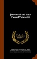 [Provincial and State Papers] Volume 25