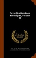 Revue Des Questions Historiques, Volume 80