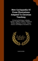 New Cyclopaedia of Prose Illustrations Adapted to Christian Teaching