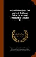 Encyclopaedia of the Laws of England, with Forms and Precedents Volume 11