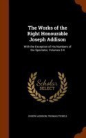 Works of the Right Honourable Joseph Addison