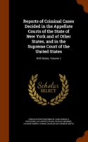 Reports of Criminal Cases Decided in the Appellate Courts of the State of New York and of Other States, and in the Supreme Court of the United States