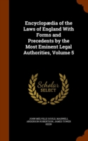 Encyclopaedia of the Laws of England with Forms and Precedents by the Most Eminent Legal Authorities, Volume 5