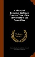 History of Economic Doctrines From the Time of the Physiocrats to the Present Day