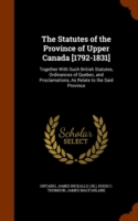 Statutes of the Province of Upper Canada [1792-1831]