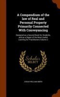 Compendium of the Law of Real and Personal Property Primarily Connected with Conveyancing