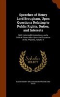 Speeches of Henry Lord Brougham, Upon Questions Relating to Public Rights, Duties, and Interests