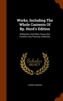 Works, Including the Whole Contents of BP. Hurd's Edition